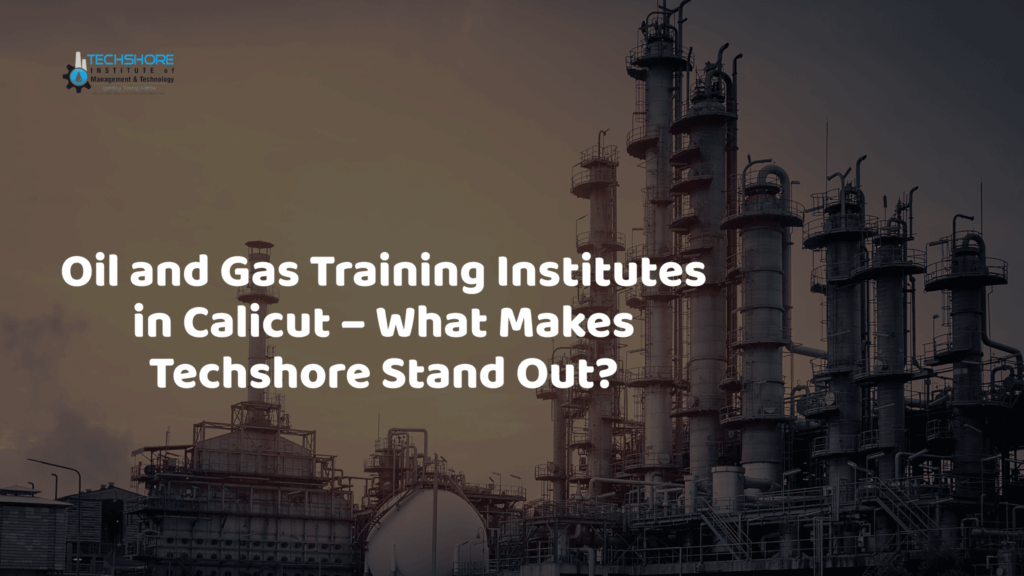 Oil and Gas Training Institutes in Calicut